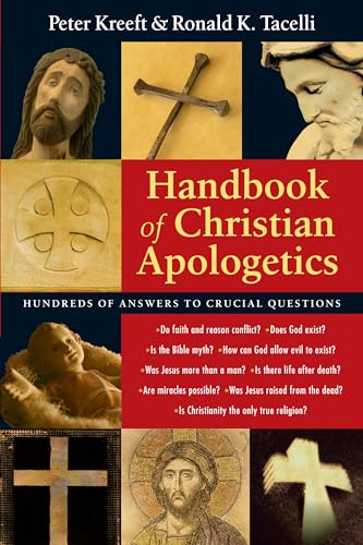 Handbook of Christian Apologetics: Hundreds of Answers to Crucial Questions