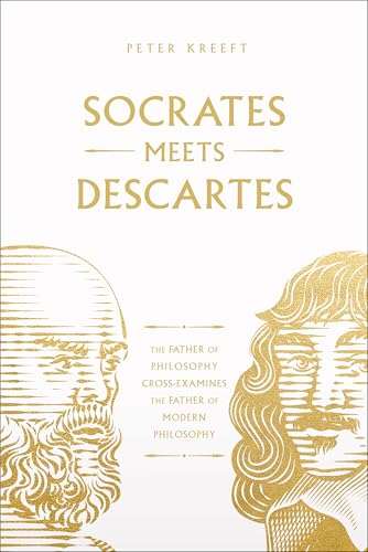 Socrates Meets Descartes: The Father of Philosophy Cross-Examines the Father of Modern Philosophy von Word on Fire