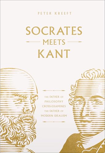 Socrates Meets Kant: The Father of Philosophy Cross-Examines the Father of Modern Idealism von Word on Fire