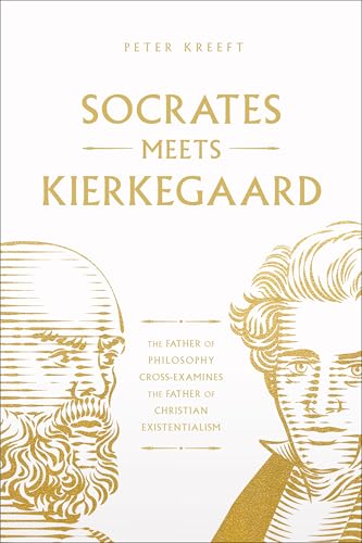 Socrates Meets Kierkegaard: The Father of Philosophy Cross-Examines the Father of Christian Existentialism von Word on Fire