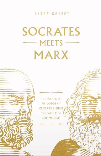 Socrates Meets Marx: The Father of Philosophy Cross-Examines the Father of Communism von Word on Fire