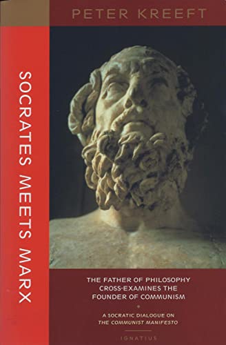 Socrates Meets Marx: The Father of Philosophy Cross-Examines the Founder of Communism