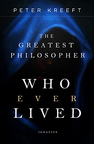 The Greatest Philosopher Who Ever Lived von Ignatius Press