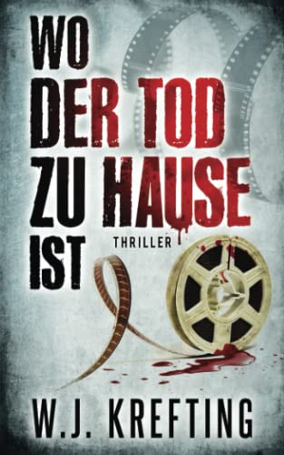 Wo der Tod zu Hause ist: Thriller von Independently published