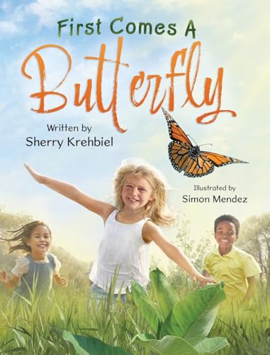 First Comes a Butterfly First Comes a Butterfly von Miriam Laundry Publishing
