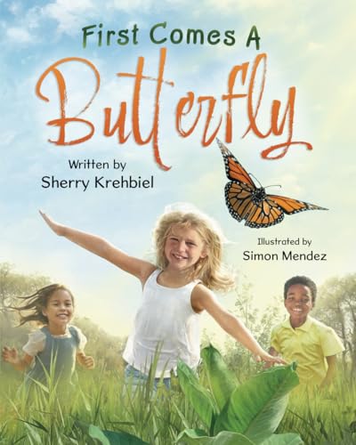 First Comes a Butterfly First Comes a Butterfly von Miriam Laundry Publishing
