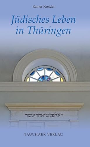 Jüdisches Leben in Thüringen (Tatsachen) von Tauchaer Verlag