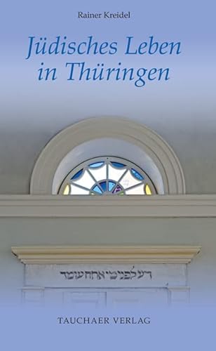 Jüdisches Leben in Thüringen (Tatsachen) von Tauchaer Verlag