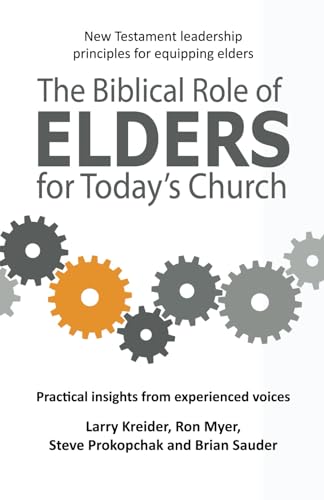 The Biblical Role of Elders for Today's Church: New Testament leadership principles for equipping elders von House to House Publication