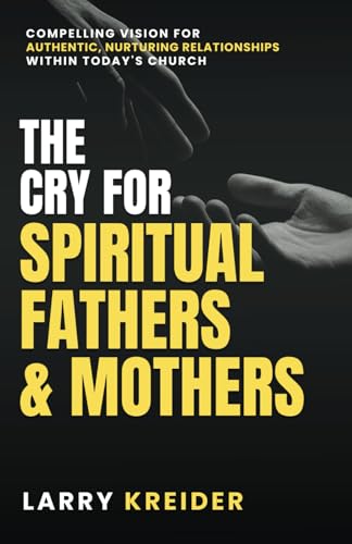 The Cry for Spiritual Fathers and Mothers von House to House Publications
