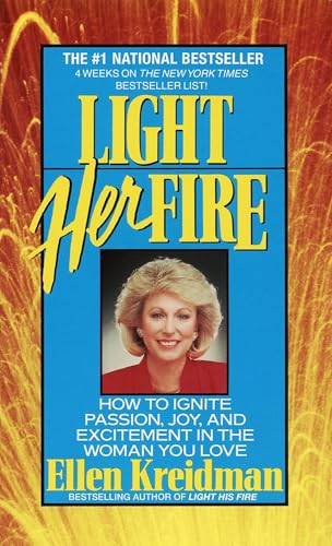 Light Her Fire: How to Ignite Passion, Joy, and Excitement in the Women You Love