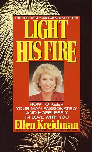 Light His Fire: How to Keep Your Man Passionately and Hopelessly in Love With You von DELL