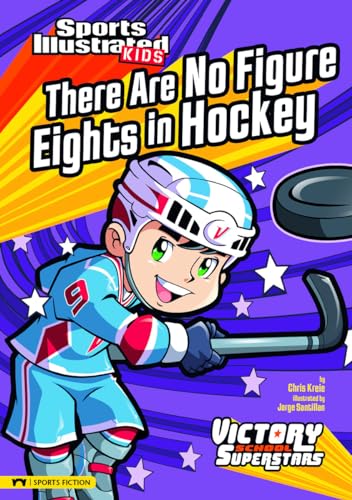 There Are No Figure Eights in Hockey (Sports Illustrated Kids: Victory School Superstars)