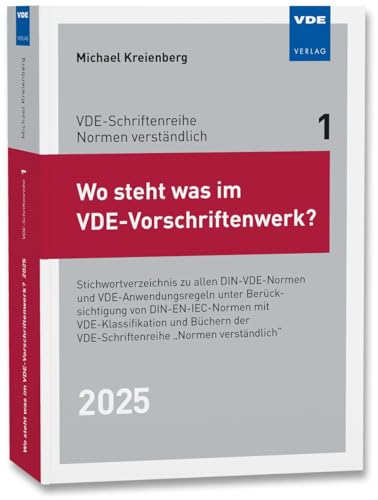 Wo steht was im VDE-Vorschriftenwerk? 2025: Stichwortverzeichnis zu allen DIN-VDE-Normen und VDE-Anwendungsregeln, unter Berücksichtigung von DIN-EN- ... der VDE-Schriftenreihe "Normen verständlich"