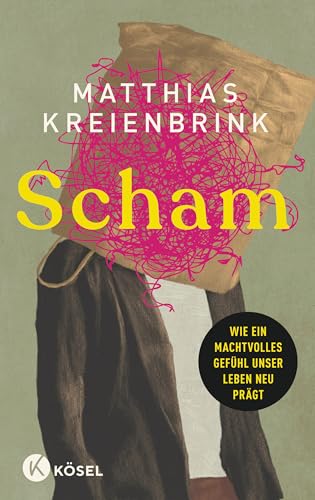 Scham: Wie ein machtvolles Gefühl unser Leben neu prägt