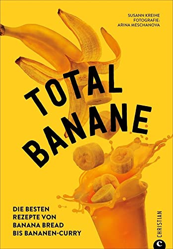 Backbuch/Kochbuch – Total Banane: Die 60 besten Rezepte von Bananen Brot bis Bananen-Curry. Mit zahlreichen Tipps zum Kochen mit reifen Bananen Backbuch/Kochbuch – Total Banane: Die 60 besten Rezepte von Bananen Brot bis Bananen-Curry. Mit zahlreichen Tipps zum Kochen mit reifen Bananen
