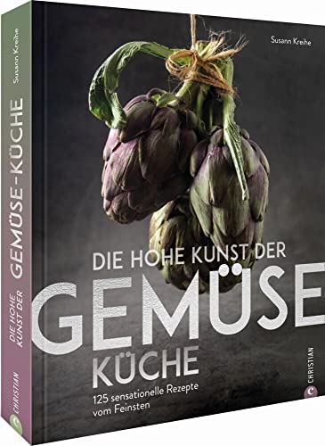 Die hohe Kunst der Gemüseküche. 125 sensationelle Rezepte vom Feinsten. Ein Gemüse Grundkochbuch für alle Liebhaber der vegetarischen Küche. Das ... ... mit edler Folienprägung und Leseband. Die hohe Kunst der Gemüseküche. 125 sensationelle Rezepte vom Feinsten. Ein Gemüse Grundkochbuch für alle Liebhaber der vegetarischen Küche. Das ... ... mit edler Folienprägung und Leseband.