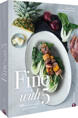 Fine with 5: 100 Gourmetrezepte mit je 5 Zutaten Fine with 5: 100 Gourmetrezepte mit je 5 Zutaten von Christian Verlag GmbH