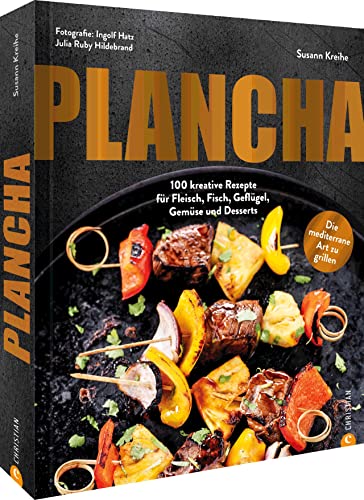 Kochbuch/Grillbuch – Plancha: 100 Grill-Rezepte für Fleisch, Fisch, Geflügel, Gemüse und Desserts vom Plancha Grill. Mit Themen-Special »Plancha meets Teppanyaki« von Christian