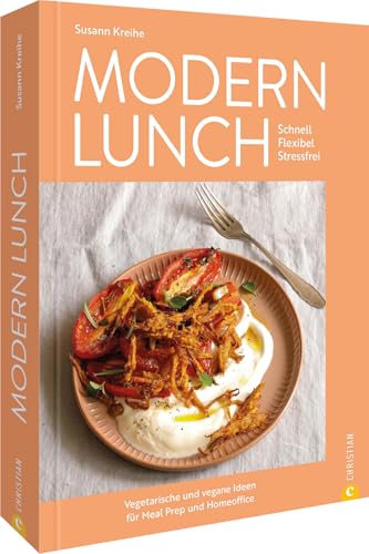 Meal Prep Kochbuch – Modern Lunch: Moderne vegetarische und vegane Meal-Prep-Ideen. Schnell. Flexibel. Stressfrei. Leichte, gesunde Gemüse Rezepte für Lunch, Homeoffice & Büro Meal Prep Kochbuch – Modern Lunch: Moderne vegetarische und vegane Meal-Prep-Ideen. Schnell. Flexibel. Stressfrei. Leichte, gesunde Gemüse Rezepte für Lunch, Homeoffice & Büro