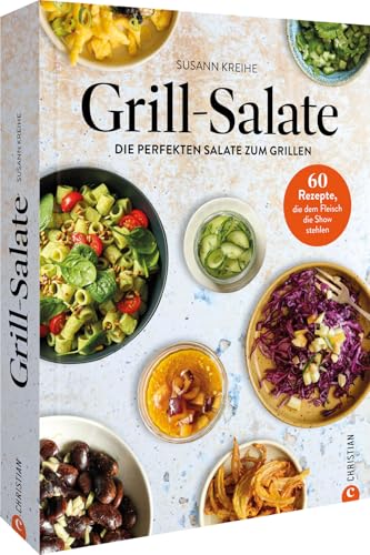 Salat Kochbuch – Grill-Kochbuch: Grill-Salate: 60 Rezepte für die perfekten Salate zum Grillen, die dem Fleisch die Show stehlen. Abwechselungsreiche Salate für die Grillparty Salat Kochbuch – Grill-Kochbuch: Grill-Salate: 60 Rezepte für die perfekten Salate zum Grillen, die dem Fleisch die Show stehlen. Abwechselungsreiche Salate für die Grillparty