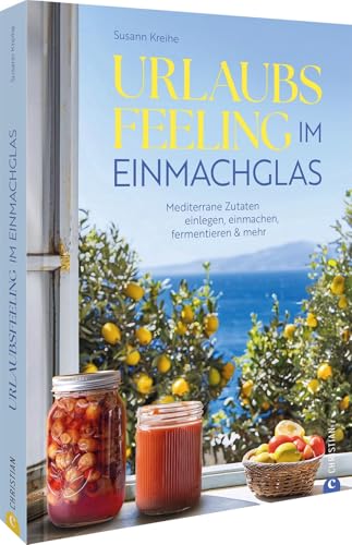 Urlaubs-Feeling im Einmachglas: Mediterrane Zutaten einlegen, einmachen, fermentieren & mehr Urlaubs-Feeling im Einmachglas: Mediterrane Zutaten einlegen, einmachen, fermentieren & mehr von Christian
