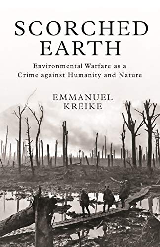 Scorched Earth: Environmental Warfare As a Crime Against Humanity (Human Rights and Crimes Against Humanity)