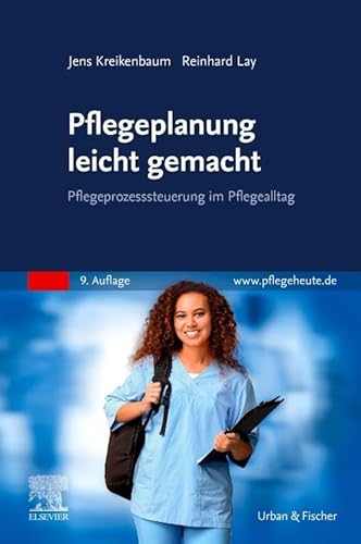 Pflegeplanung leicht gemacht: Pflegeprozesssteuerung im Pflegealltag von Elsevier