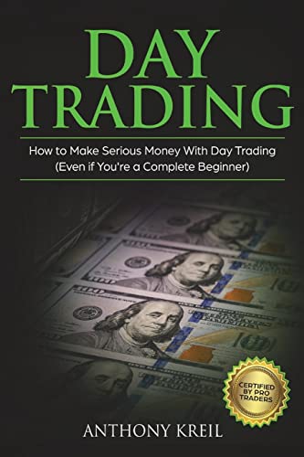 Day Trading: The #1 Day Trading Guide to Learn the Best Trading Strategies to 10x Your Profits (Bonus Beginner Lessons: Analysis of the Stock Market like a Real Pro using Options, Forex & Stocks) von Createspace Independent Publishing Platform