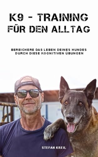 K9 Training für den Alltag: „Bereichere das Leben deines Hundes durch diese kognitiven Übungen“ von Independently published