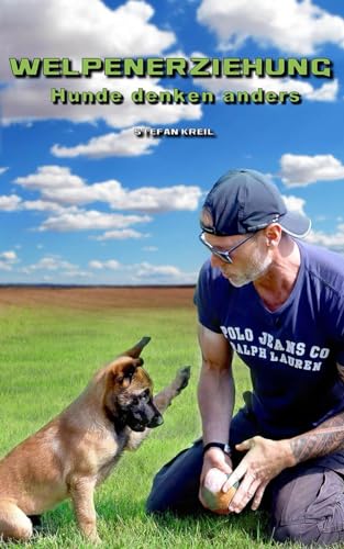 Welpenerziehung: Hunde denken anders von Independently published