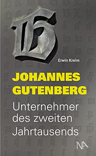 Johannes Gutenberg: Unternehmer des zweiten Jahrtausends