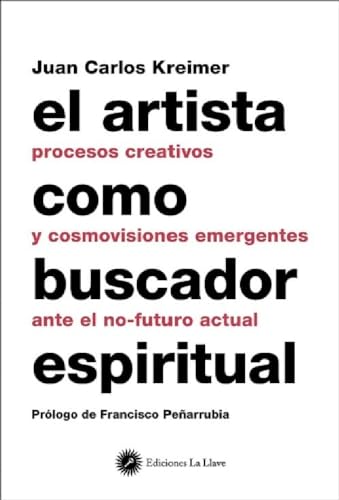 El artista como buscador espiritual: Procesos creativos y cosmovisiones emergentes ante el no-futuro actual