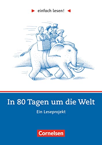 Einfach lesen! - Leseprojekte - Leseförderung ab Klasse 5 - Niveau 2: In 80 Tagen um die Welt - Ein Leseprojekt nach dem Roman von Jules Verne - Arbeitsbuch mit Lösungen Einfach lesen! - Leseprojekte - Leseförderung ab Klasse 5 - Niveau 2: In 80 Tagen um die Welt - Ein Leseprojekt nach dem Roman von Jules Verne - Arbeitsbuch mit Lösungen