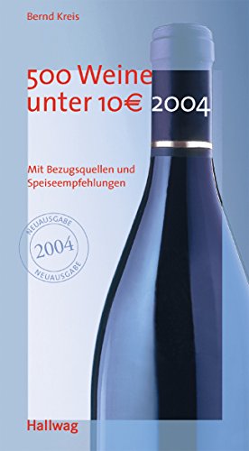 500 Weine unter 10 EURO 2004 . Allgemeine Einführungen von Gräfe und Unzer Verlag