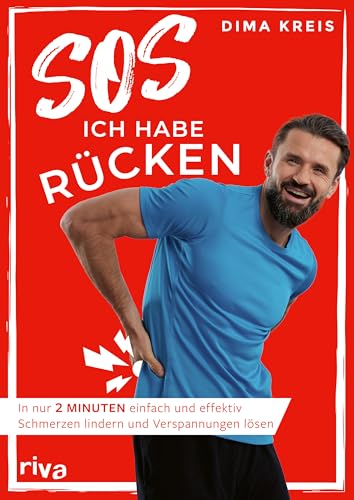 SOS, ich habe Rücken: In nur 2 Minuten einfach und effektiv Schmerzen lindern und Verspannungen lösen | 50 Übungen für unteren und oberen Rücken, Lendenwirbelsäule, Schultern, Nacken, Bandscheiben SOS, ich habe Rücken: In nur 2 Minuten einfach und effektiv Schmerzen lindern und Verspannungen lösen | 50 Übungen für unteren und oberen Rücken, Lendenwirbelsäule, Schultern, Nacken, Bandscheiben von Riva