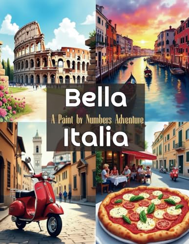 Bella Italia: A Paint by Numbers Adventure: A Stunning Paint by Numbers Collection Featuring Italy’s Most Beautiful Landscapes, Cities, and Landmarks ... Travel & Culture Coloring Collection, Band 3) von Independently published
