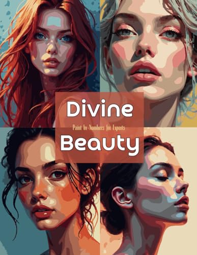 Divine Beauty: Paint by Numbers for Experts: Eine extrem detaillierte Malen-nach-Zahlen-Herausforderung mit atemberaubenden Frauenporträts für fortgeschrittene Künstler Divine Beauty: Paint by Numbers for Experts: Eine extrem detaillierte Malen-nach-Zahlen-Herausforderung mit atemberaubenden Frauenporträts für fortgeschrittene Künstler von Independently published
