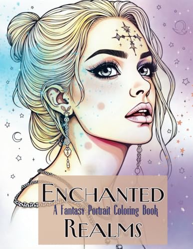 Enchanted Realms: A Fantasy Portrait Coloring Book: Ein bezauberndes Malbuch mit magischen Porträts mystischer Frauen aus verzauberten Welten Enchanted Realms: A Fantasy Portrait Coloring Book: Ein bezauberndes Malbuch mit magischen Porträts mystischer Frauen aus verzauberten Welten von Independently published