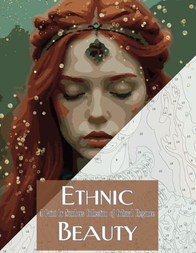 Ethnic Beauty: A Paint by Numbers Collection of Cultural Elegance: A Stunning Paint by Numbers Book Featuring Women in Traditional Attire, Cultural ... Paint by Numbers Portrait Collection, Band 5) von Independently published