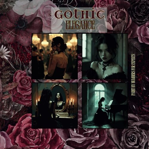 Gothic Elegance: Paint by Numbers for Experts: A Darkly Beautiful Paint by Numbers Challenge Featuring Intricate Gothic Women Portraits (The Art of ... Paint by Numbers Portrait Collection, Band 9) von Independently published
