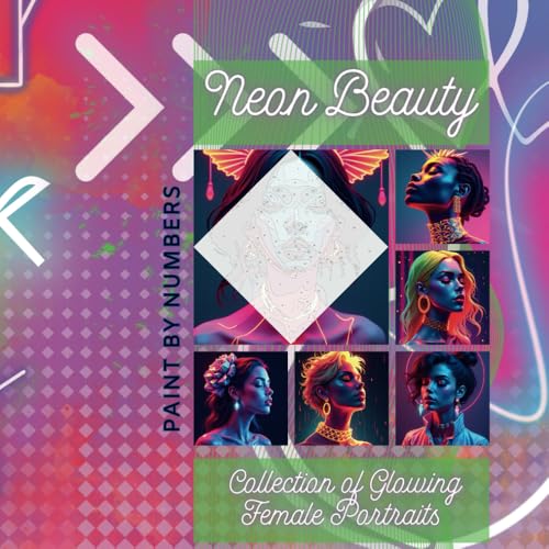 Neon Beauty: A Paint by Numbers Collection of Glowing Female Portraits: A Stunning Paint by Numbers Experience Featuring Vibrant Neon Women, ... Paint by Numbers Portrait Collection, Band 4) Neon Beauty: A Paint by Numbers Collection of Glowing Female Portraits: A Stunning Paint by Numbers Experience Featuring Vibrant Neon Women, ... Paint by Numbers Portrait Collection, Band 4) von Independently published