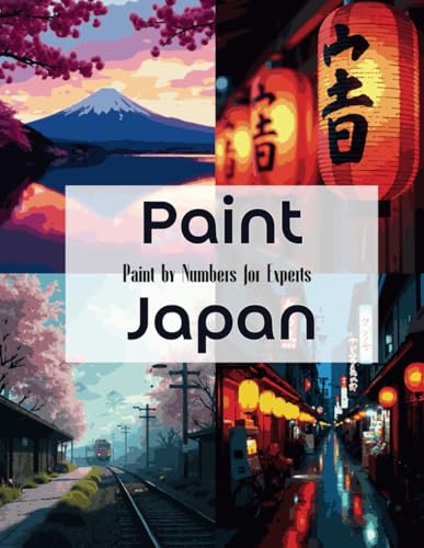 Paint Japan: Master-Level Paint by Numbers for Adults: A Challenging Paint by Numbers Journey Through Traditional & Modern Japan (Color the World: A Travel & Culture Coloring Collection, Band 18) von Independently published