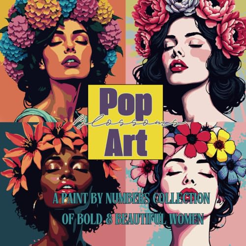 Pop Art Blossoms: A Paint by Numbers Collection of Bold & Beautiful Women: Ein faszinierendes Malen-nach-Zahlen-Erlebnis mit ausdrucksstarken ... Paint by Numbers Portrait Collection, Band 8) Pop Art Blossoms: A Paint by Numbers Collection of Bold & Beautiful Women: Ein faszinierendes Malen-nach-Zahlen-Erlebnis mit ausdrucksstarken ... Paint by Numbers Portrait Collection, Band 8) von Independently published