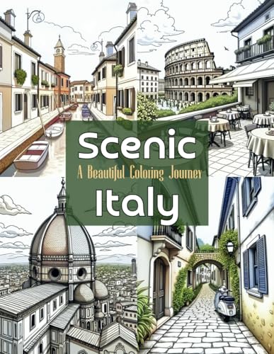 Scenic Italy: A Beautiful Coloring Journey: A Stunning Coloring Book Featuring the Breathtaking Landscapes, Cities, and Landmarks of Italy (Color the ... Travel & Culture Coloring Collection, Band 7) von Independently published