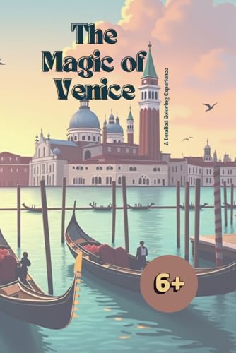The Magic of Venice: A Detailed Coloring Experience: A Realistic Coloring Book with 51 Detailed Illustrations of Venice’s Landmarks, Canals, Bridges, ... Travel & Culture Coloring Collection, Band 9) The Magic of Venice: A Detailed Coloring Experience: A Realistic Coloring Book with 51 Detailed Illustrations of Venice’s Landmarks, Canals, Bridges, ... Travel & Culture Coloring Collection, Band 9) von Independently published