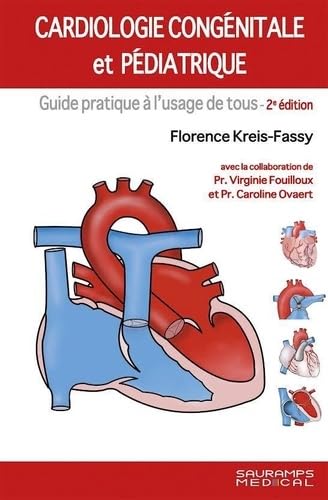 Cardiologie congénitale et pédiatrique 2ed: Guide pratique à l'usage de tous von SAURAMPS MEDICA