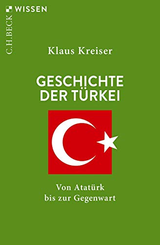 Geschichte der Türkei: Von Atatürk bis zur Gegenwart (Beck'sche Reihe) von Beck C. H.