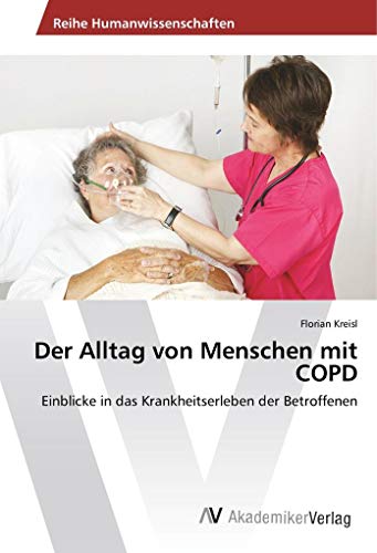 Der Alltag von Menschen mit COPD: Einblicke in das Krankheitserleben der Betroffenen