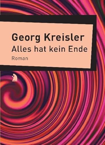 Alles hat kein Ende: Roman
